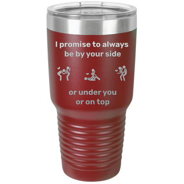 I Promise to Always Be by Your Side Tumbler
